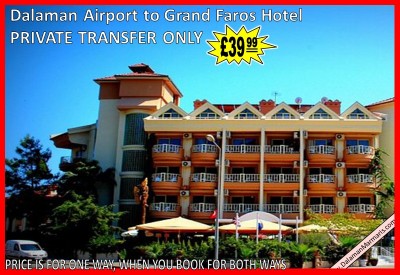 Dalaman Airport to Grand Faros Hotel Marmaris